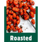 pin for Easy Roasted Cherry Tomatoes