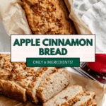 pinterest image for apple cinnamon bread in a parchment-lined loaf pan and sliced on a piece of parchment paper.